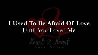 I Used To Be Afraid Of Love Until You Loved Me | Heart To Heart Love Notes screenshot 2