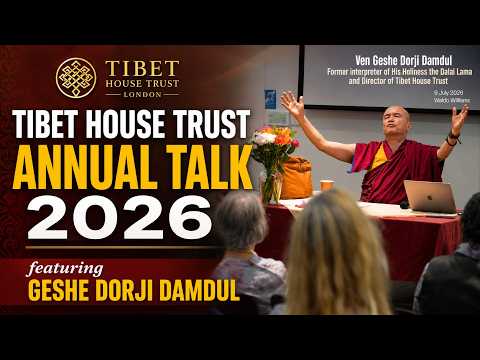 Geshe Dorji Damdul | Tibet House Trust Annual Talk 2026 | #tibet #inspiration #vlog #news #london