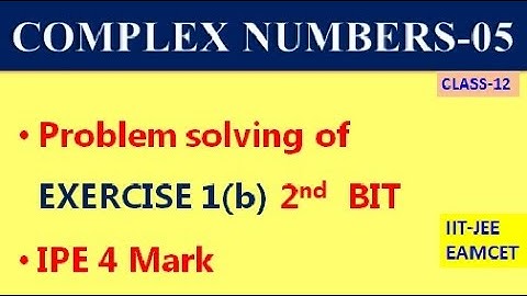 COMPLEX NUMBERS-05 || EXERCISE 1(b) 2nd BIT PROBLEM SOLVING || CLASS-12 TS & AP