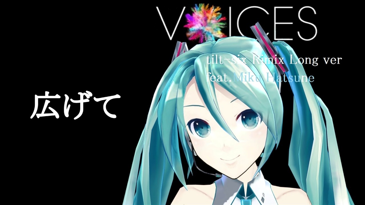 VOICES tilt six Remix Long ver feat Miku Hatsune