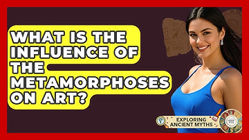 What Is The Influence Of The Metamorphoses On Art? - Exploring Ancient Myths