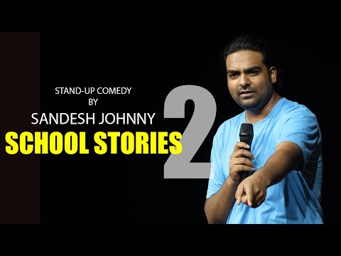 School Stories 2 | Stand-up comedy by Sandesh Johnny
