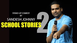 School Stories 2 | Stand-up comedy by Sandesh Johnny