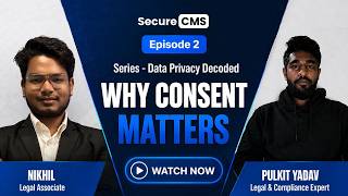 Why Consent Matters | Data Privacy Decoded Series (Episode 2)