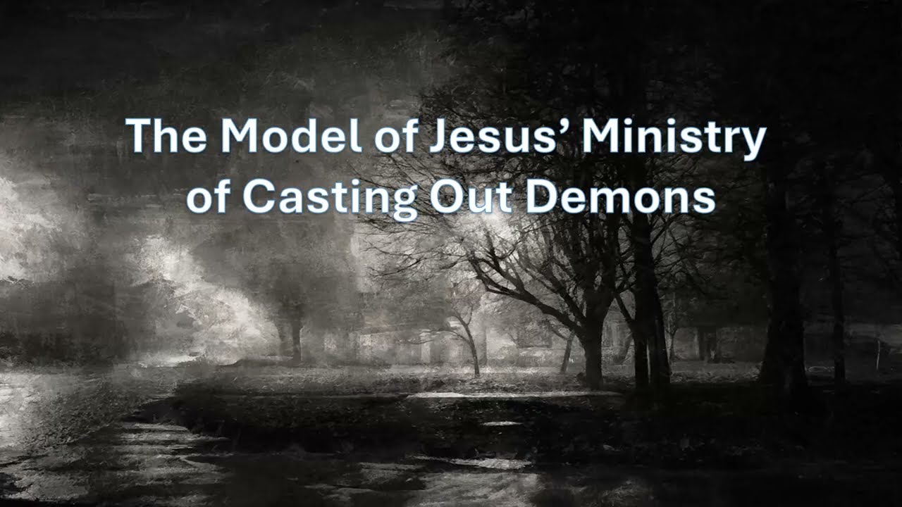 The Model of Jesus’ Ministry of Casting Out Demons