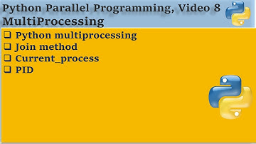 Learn Python Parallel programming MultiProcessing  video 8