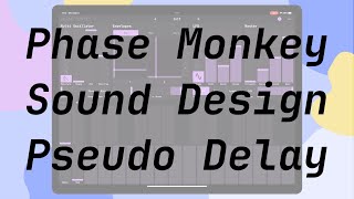 Sound Design with Phase Monkey: Pseudo Delay Effect screenshot 3