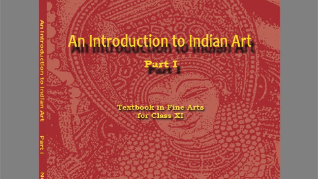 NCERT class 11th a fine art book An Introduction to Indian Art part I first two chapters 