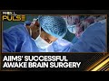 India: Awake brain surgery performed on 5-year-old in New Delhi&#39;s AIIMS | WION
