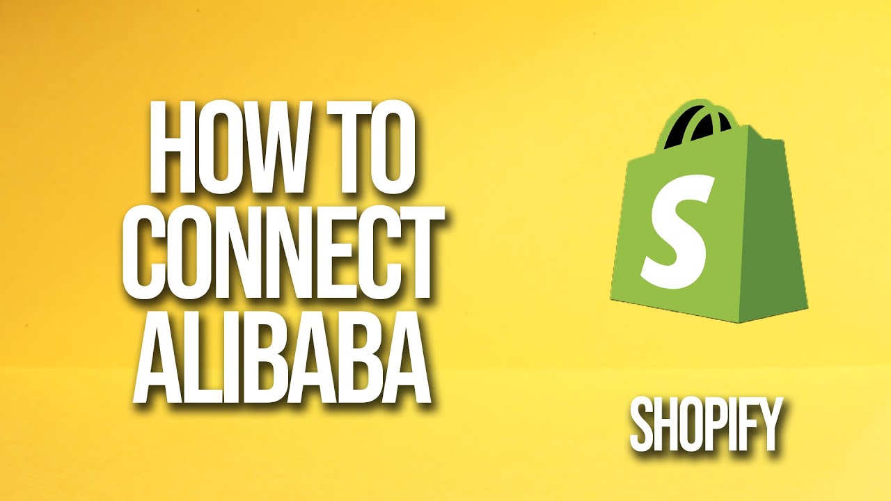 How To Connect Alibaba To Shopify Tutorial