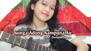 NUNGA ADONG NAMPUNA AU || LAGU BATAK || CIPT. DOMPAK SINAGA || COVER BY TESALONIKA SIJABAT