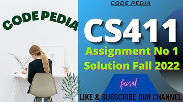 CS411 Assignment 1 Solution 2022 | CS411 Assignment No 1 Solution Fall2022
