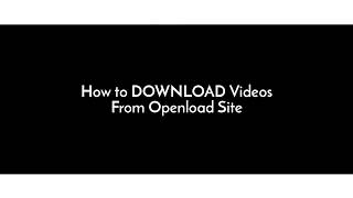 Download Videos from Openload Site || Detailed Procedure || For OCM users Only screenshot 4