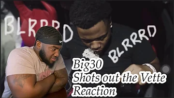 BIG30 - Shots Out The Vette | REACTION