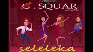 G-SQUARE-Seleleka official audio