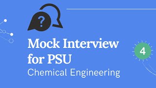 Mock Interview for PSUs | Part - IV | Chemical Engineering