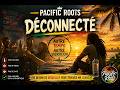 Déconnecté "Pacific Roots"