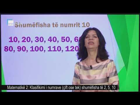 Matematikë 2 - Klasifikimi i numrave (çift ose tek) shumëfisha të 2, 5, 10