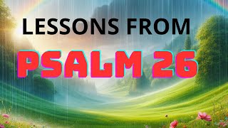 ✨ The Power of Integrity – Understanding Psalm 26 ✨