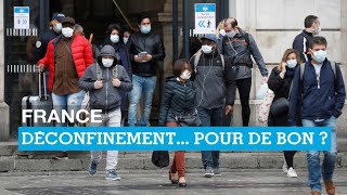 LE DÉBAT - France : le déconfinement... pour de bon ?