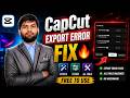 CapCut Export Error Fix (Free Method)