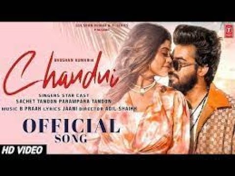 CHANDNI| Lyrics : Sachet Tandon, Parampara Tandon | B Praak, Jaani | Bhushan K