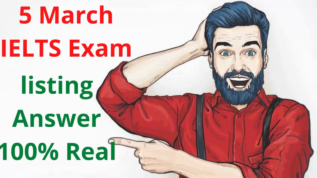 5 March 2020 IELTS listening answers 100% REAL