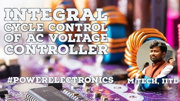 Integral Cycle Control of AC Voltage Controller