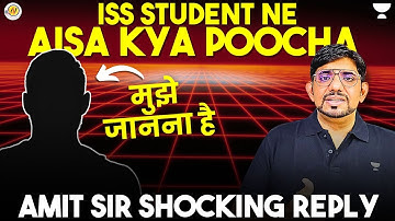 ISS STUDENT NE TO AMIT SIR KE HOSH UDAA DIYE | AMIT SIR SHOCKING REPLY | WATCH TILL END #icsi