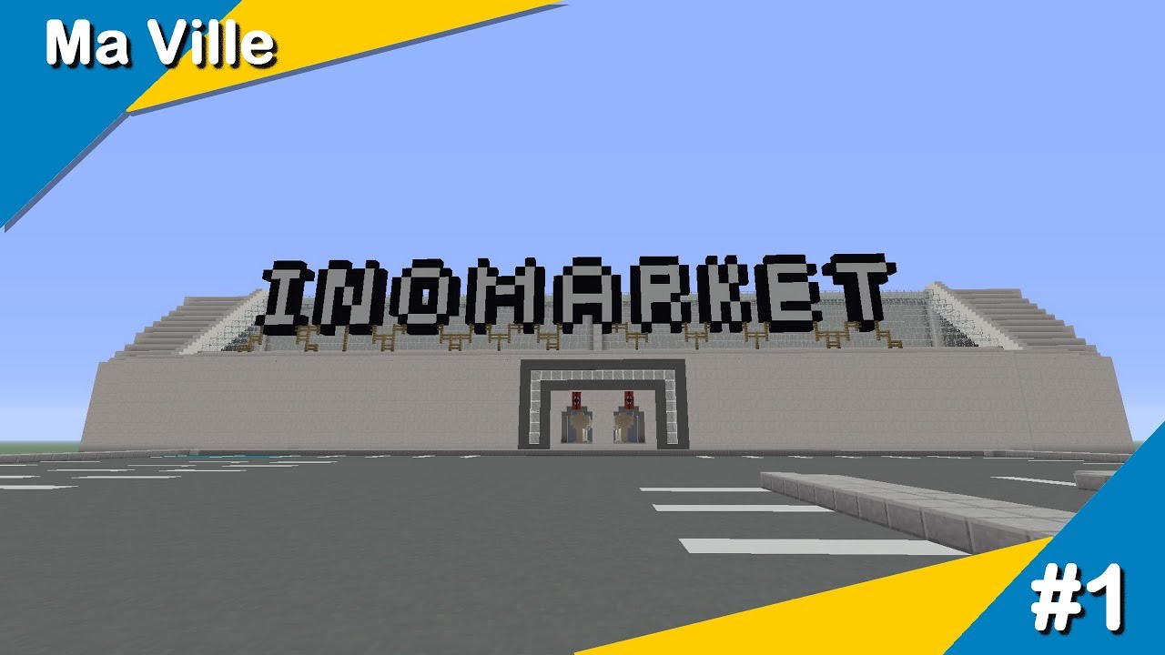 Ma ville Minecraft :#1 Le supermarché part.1 - YouTube