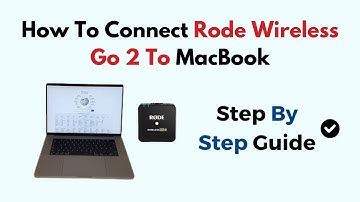 How To Connect Rode Wireless Go 2 To MacBook