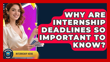Why Are Internship Deadlines So Important To Know? - Internship Hero