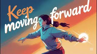 Keep Moving Forward -2025