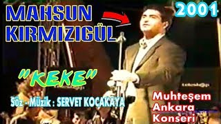 MAHSUN KIRMIZIGÜL - KEKÊ | Müthiş Ankara Akay Kavşağı Açılış Konseri | Nette İlk Kez (2001)