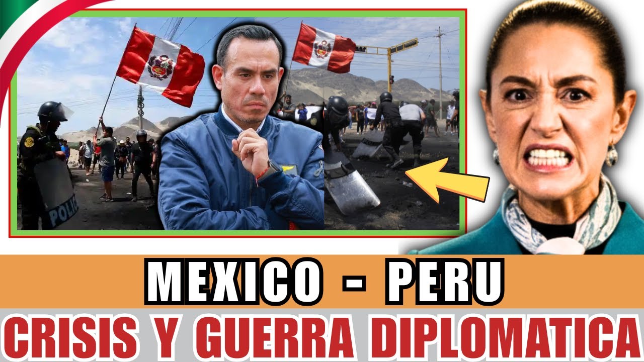 ¿GUERRA EN CAMINO? MÉXICO Y PERÚ ROMPEN LA DIPLOMACIA