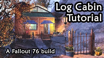 Fallout 76 - Log Cabin Tutorial