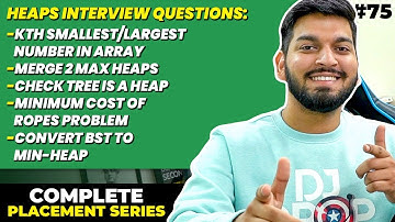 Lecture 75: Heaps in C++ || Interview Questions || Part - 1