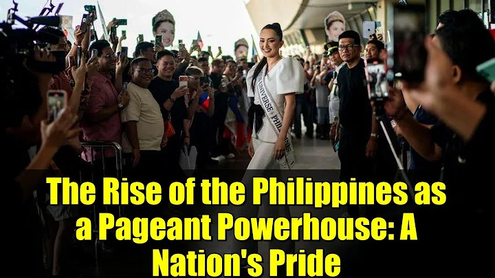 The Rise of the Philippines as a Pageant Powerhouse: A Nation's Pride