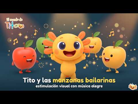 Tito y las manzanas bailarinas 🍎 estimulación visual con música alegre