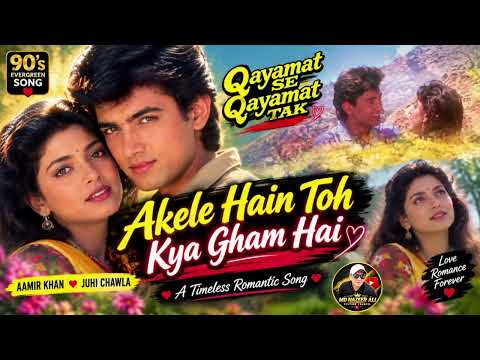 Akele Hain Toh Kya Gham Hai | Aamir Khan & Juhi Chawla | Evergreen Love Song
