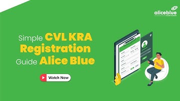 Easy CVL KRA Registration Step-by-Step Guide | Alice Blue