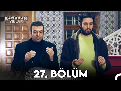 Kaybolan Yıllar 27. Bölüm (FULL HD)