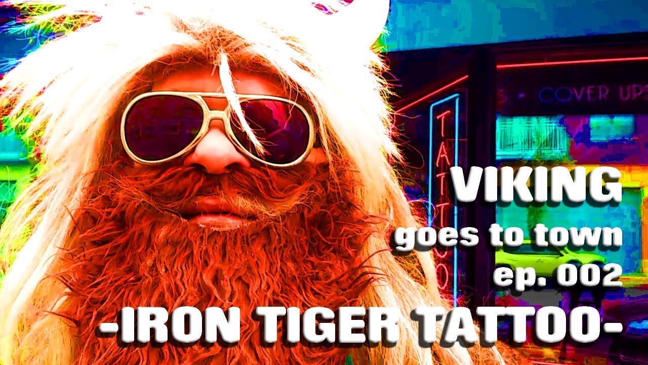 VIKING GOES TO TOWN ep002 - Iron Tiger Tattoo