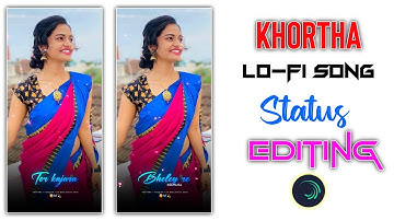 Khortha Lo-fi Style Status Editing | Alight Motion Video Editing | Purulia Sad Status Editing |