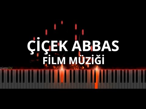 Çiçek Abbas Film Müziği - Piano Cover