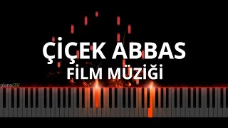 Çiçek Abbas Film Müziği - Piano Cover Resimi