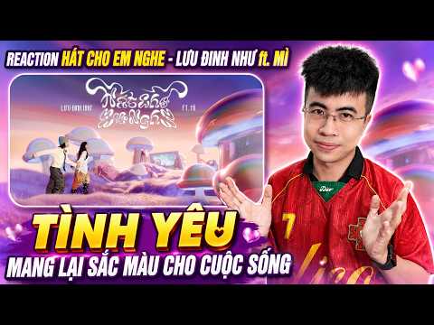 REACT 'HÁT CHO EM NGHE - LƯU ĐINH NHƯ ft. MÌ' | AI CŨNG XỨNG ĐÁNG ĐƯỢC YÊU THƯƠNG !!! | MASTA TRIPPY