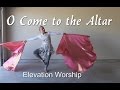 WORSHIP FLAG DANCE - O Come to the Altar by Elevation Worship