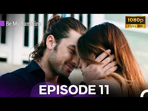 Be My Sunshine Episode 11 (New Version) FULL HD