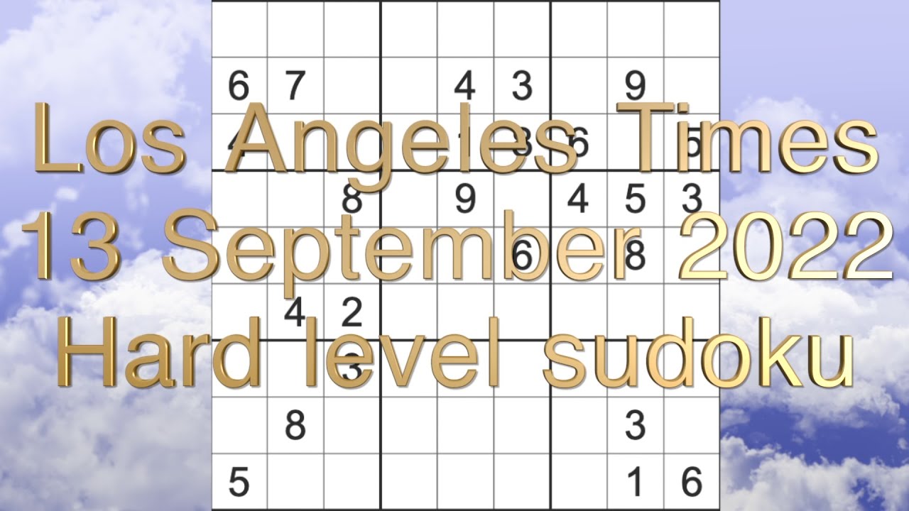 Sudoku solution – Los Angeles Times sudoku 13 September 2022 Hard level ...